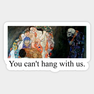 you can't hang with us Sticker